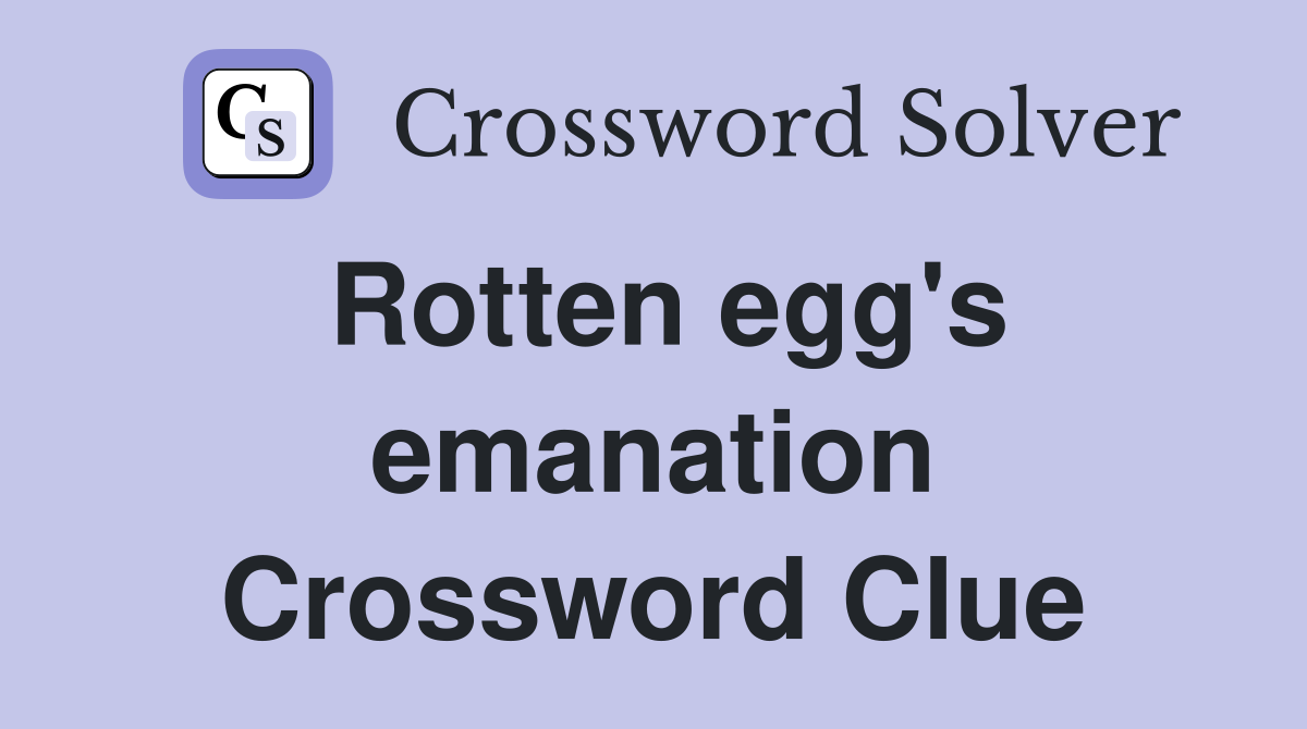 Rotten egg's emanation Crossword Clue
