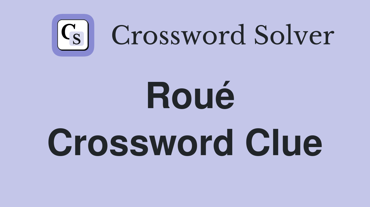 Roué Crossword Clue