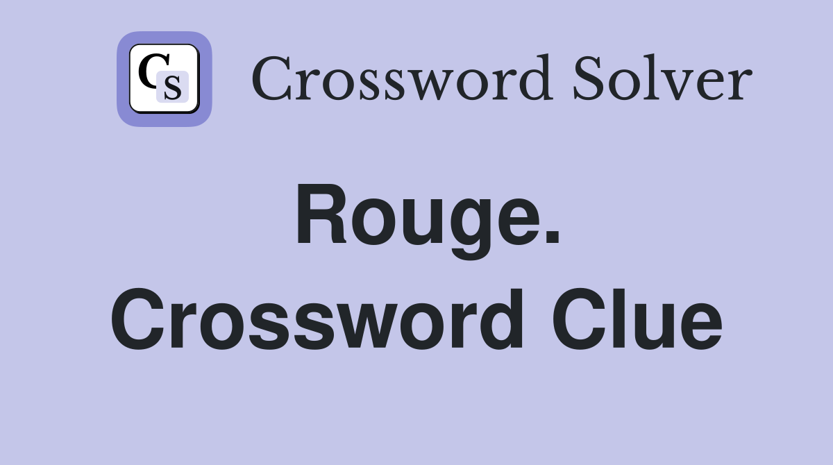 Rouge. Crossword Clue