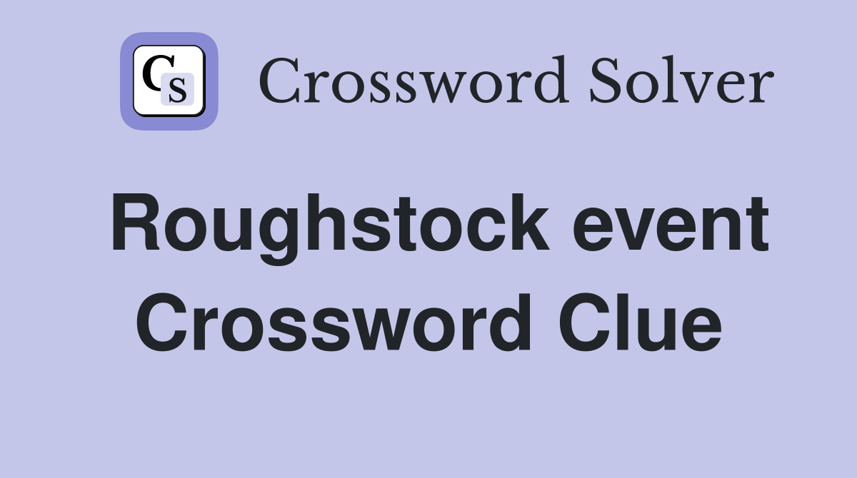 Roughstock event Crossword Clue