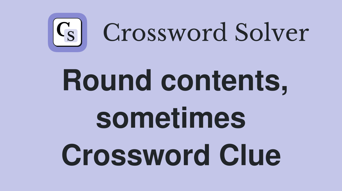 Round contents, sometimes Crossword Clue