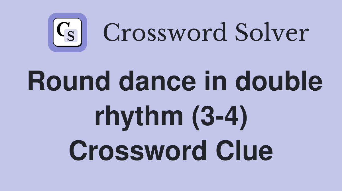 Round dance in double rhythm (3-4) Crossword Clue