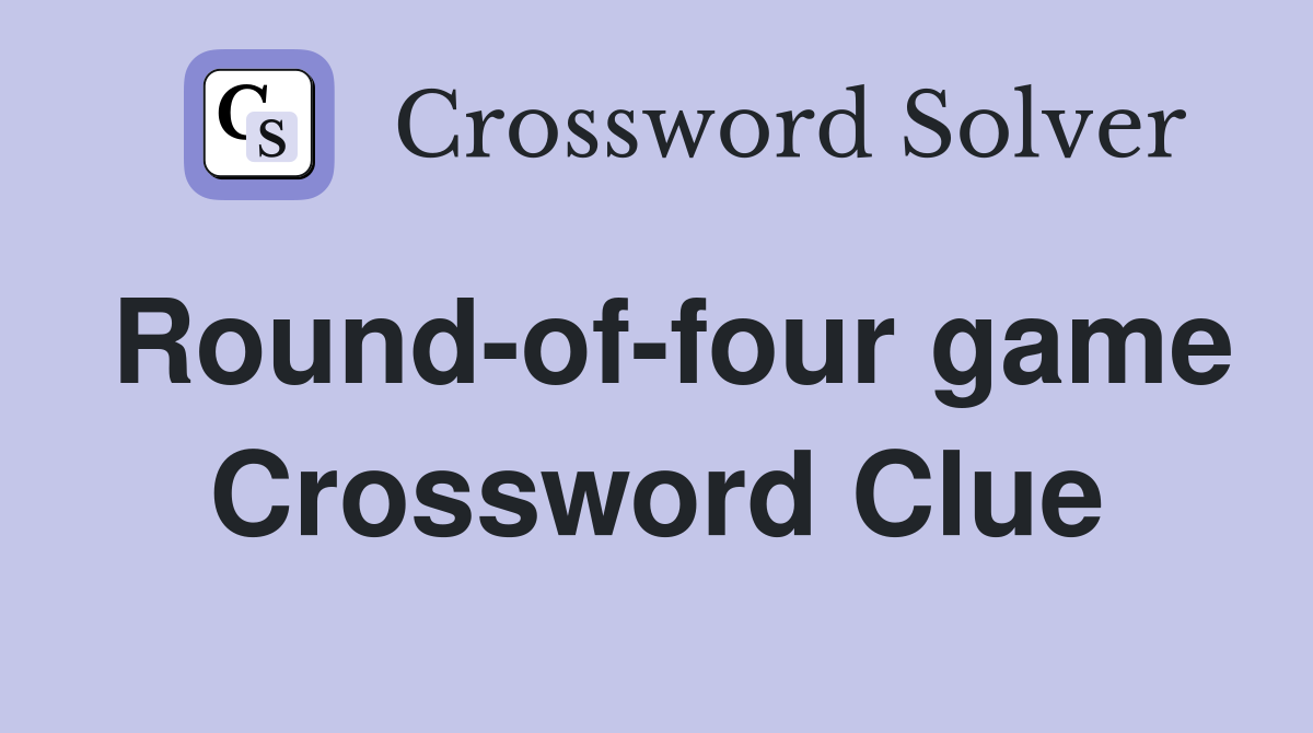 Round-of-four game Crossword Clue
