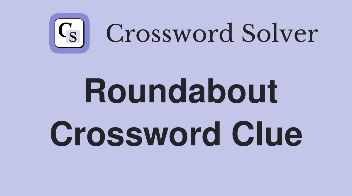 roundabout journey crossword clue