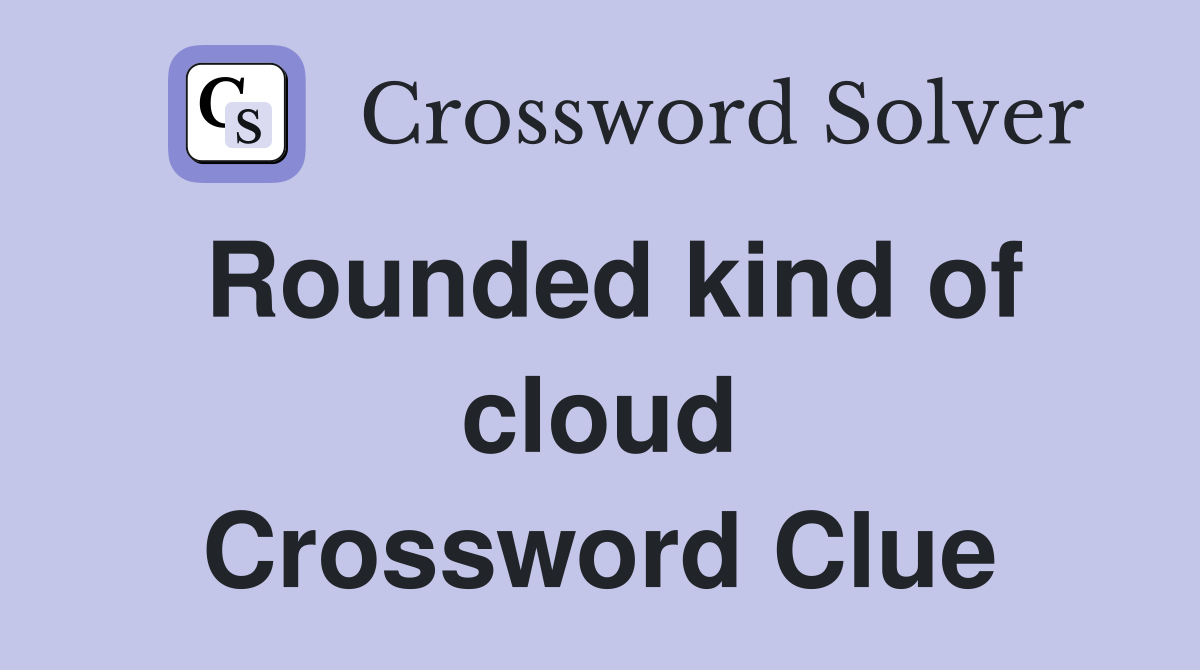 Rounded kind of cloud Crossword Clue