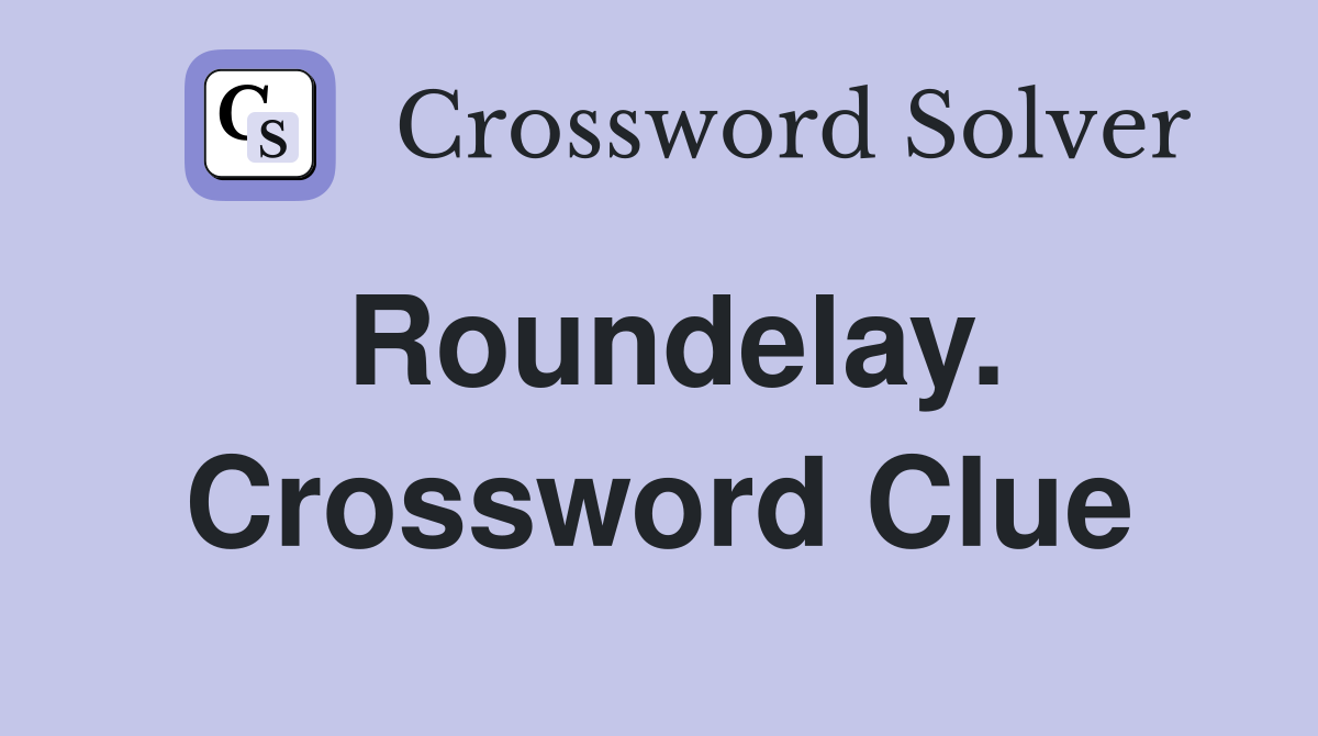 Roundelay. Crossword Clue