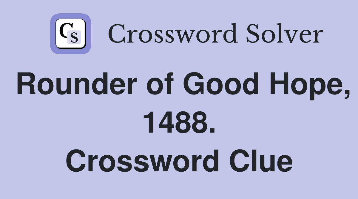 Rounder of Good Hope, 1488. Crossword Clue