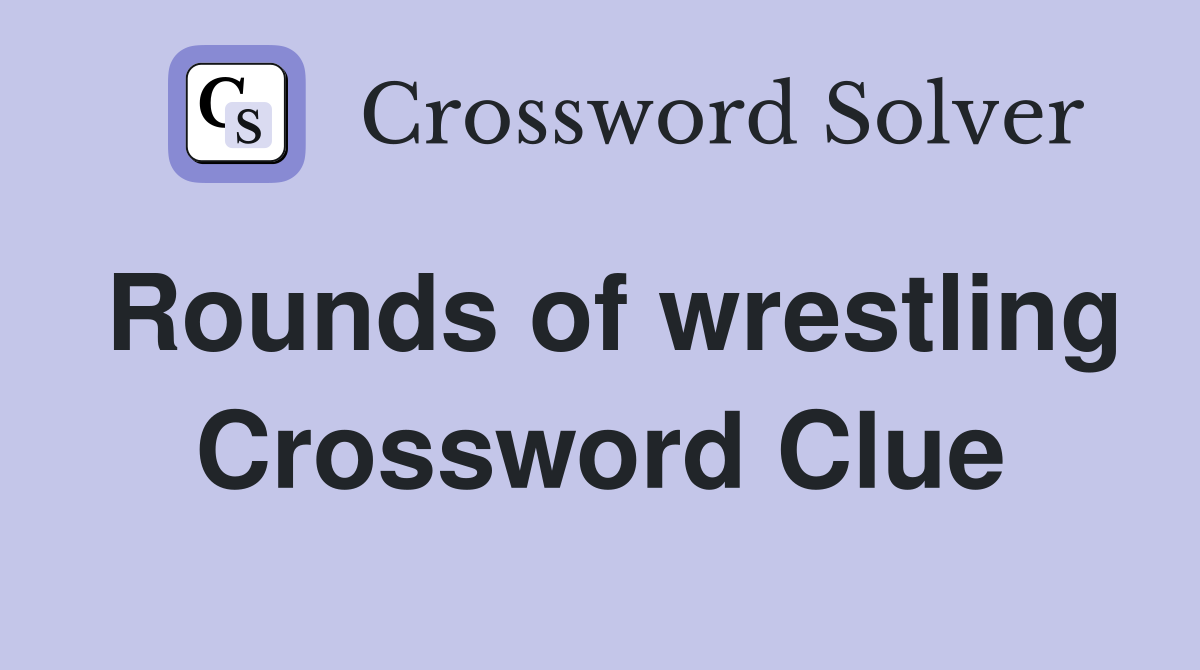 Rounds of wrestling Crossword Clue