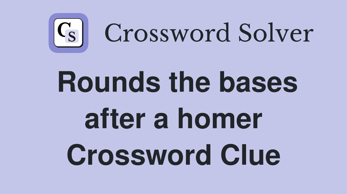 Rounds the bases after a homer Crossword Clue