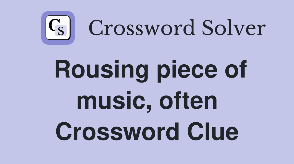 Rousing piece of music, often Crossword Clue