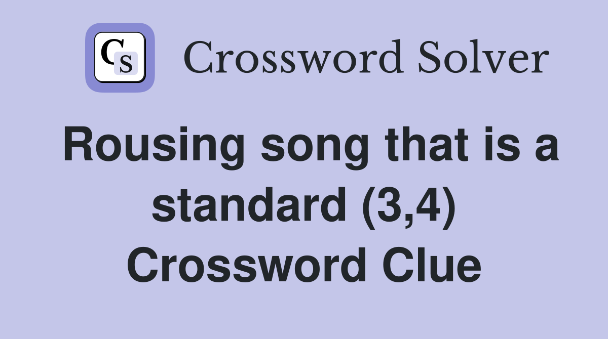 Rousing song that is a standard (3,4) Crossword Clue