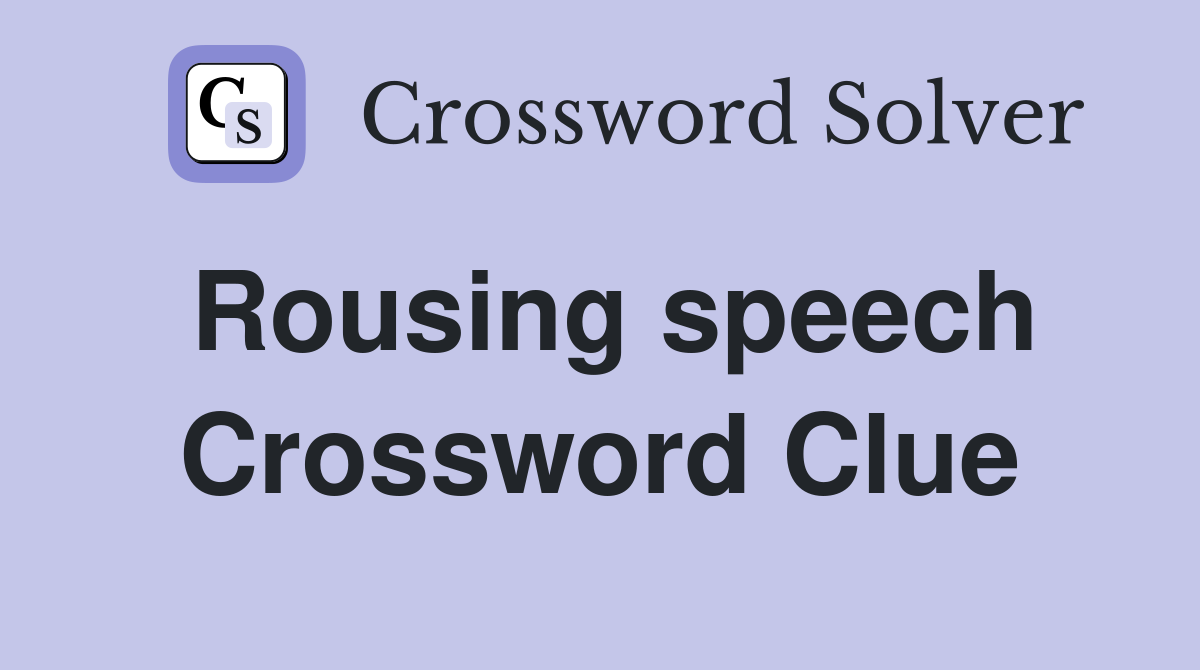 Rousing speech Crossword Clue