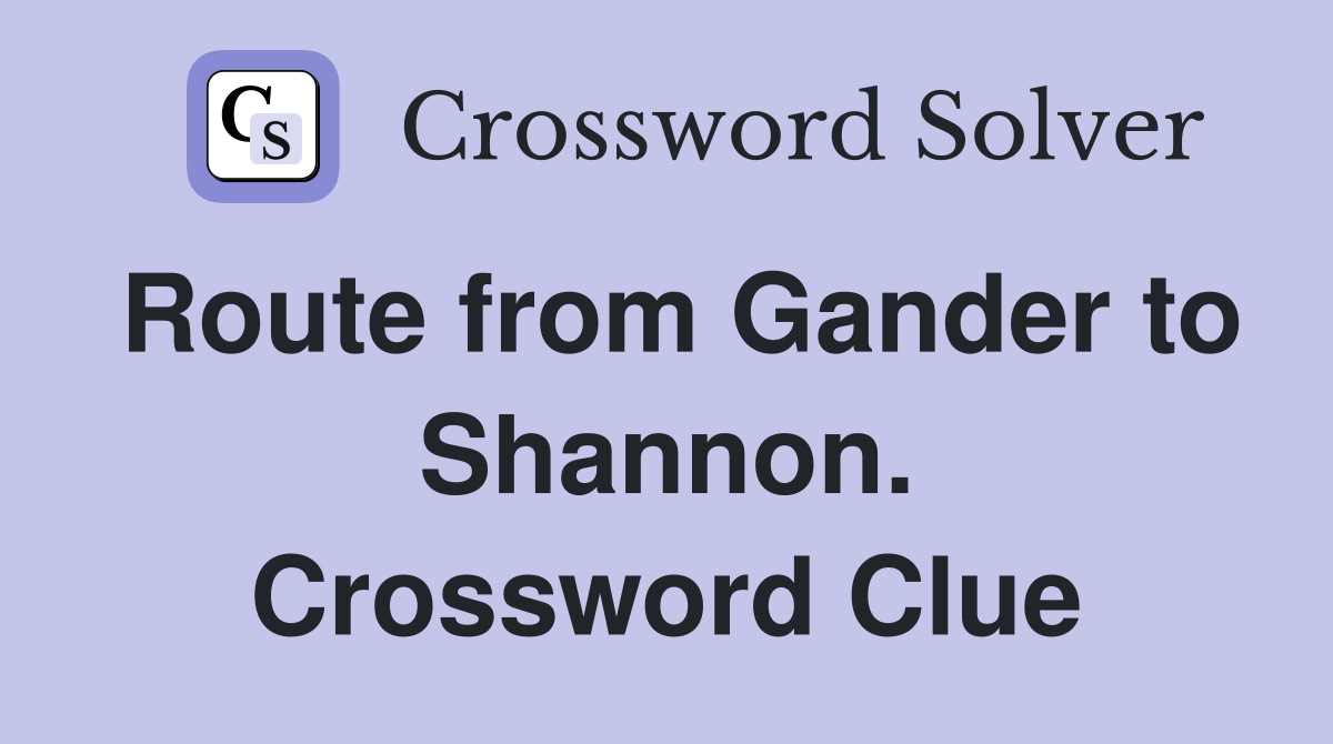 Route from Gander to Shannon. Crossword Clue