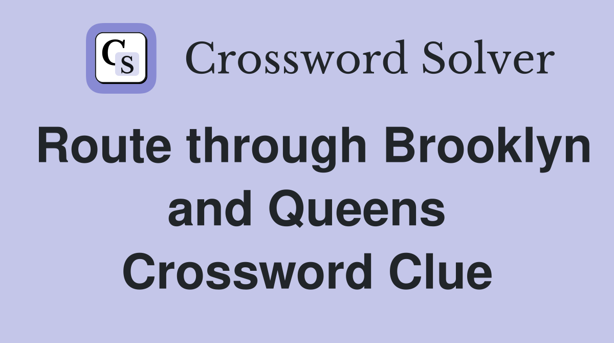 Route through Brooklyn and Queens Crossword Clue