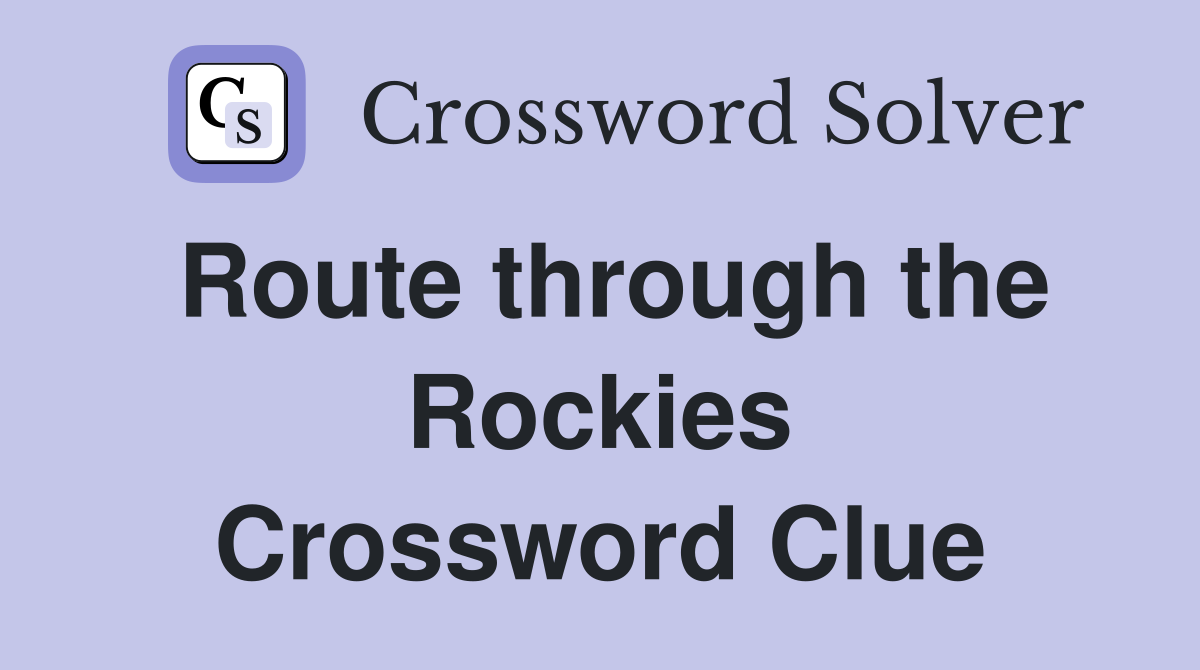 Route through the Rockies Crossword Clue