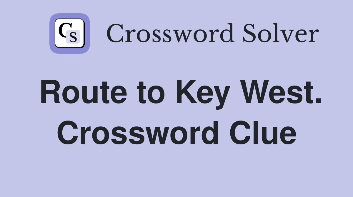 Route to Key West. Crossword Clue