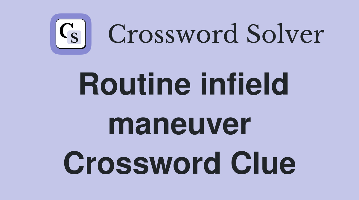 Routine infield maneuver Crossword Clue