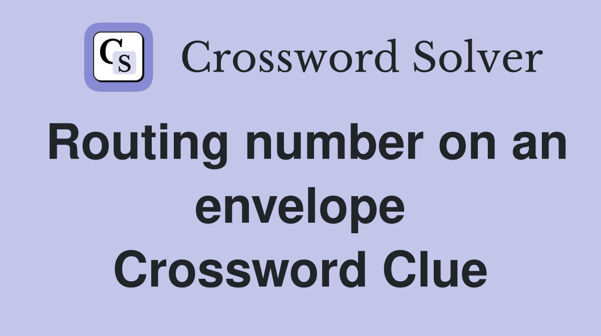 Routing number on an envelope Crossword Clue