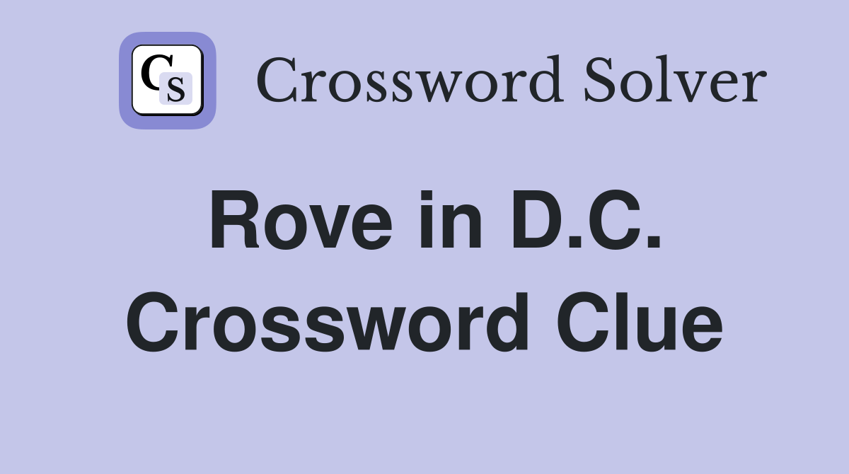 Rove in D.C. Crossword Clue