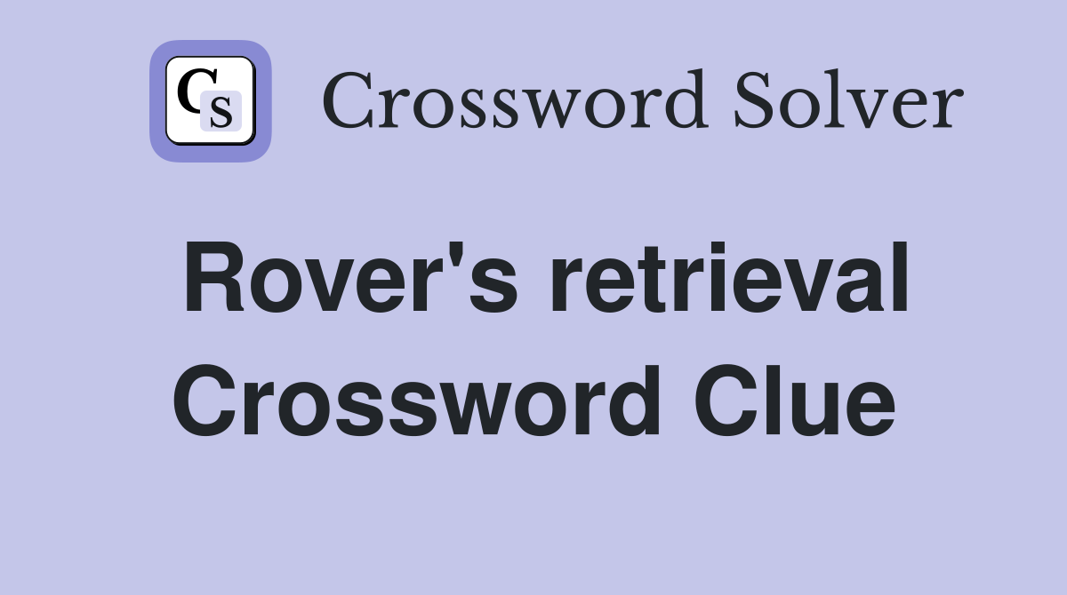 Rover's retrieval Crossword Clue