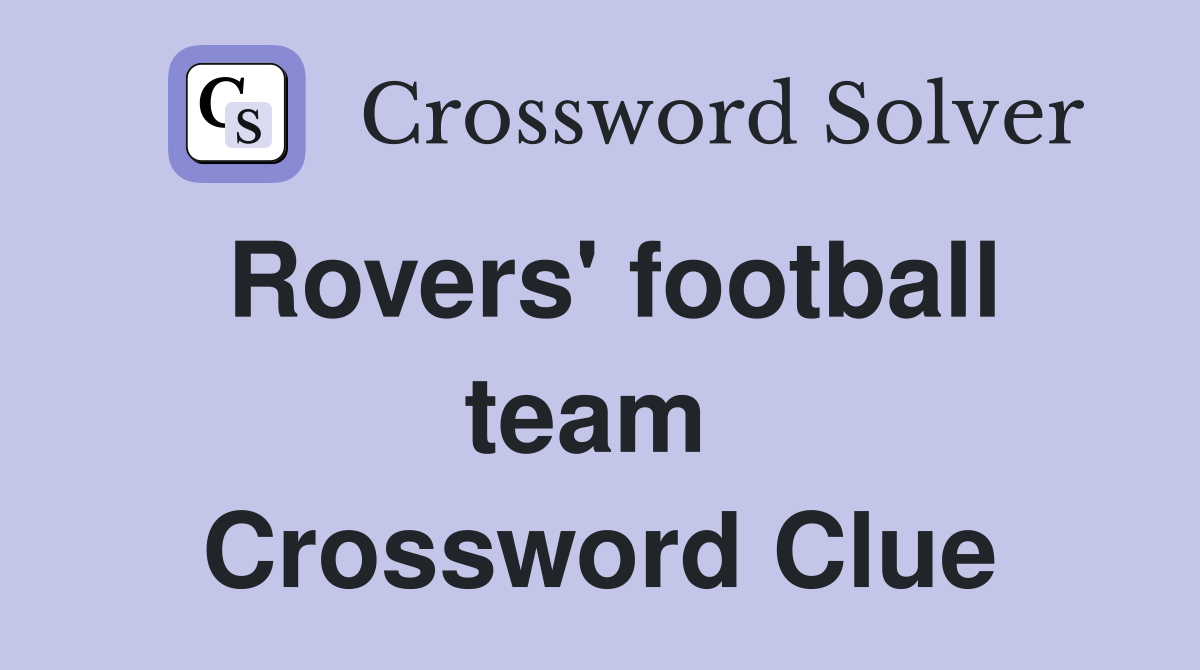 Rovers' football team  Crossword Clue