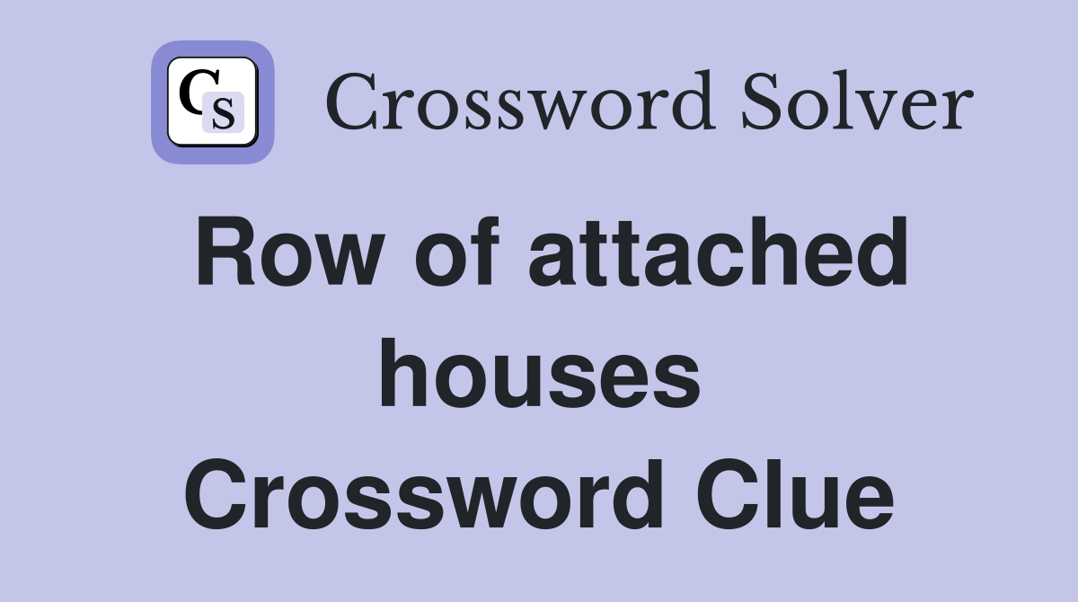 Row of attached houses Crossword Clue