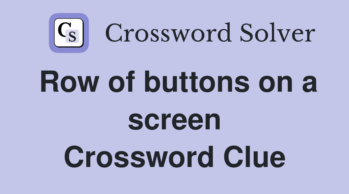Row of buttons on a screen Crossword Clue