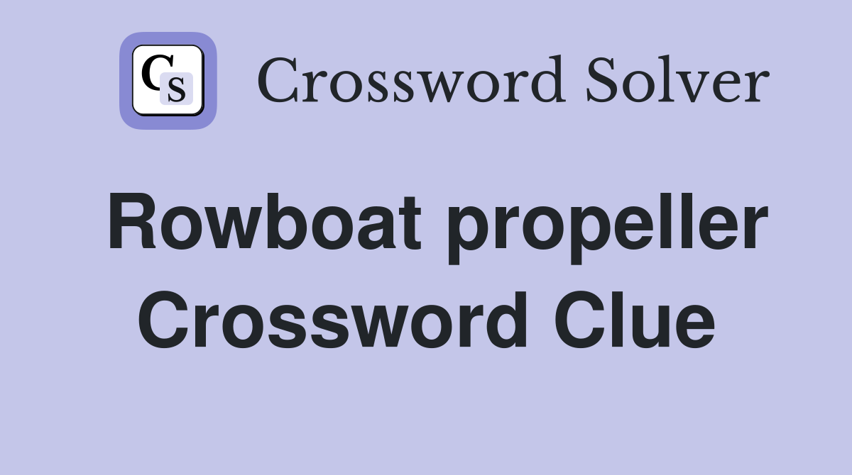 Rowboat propeller Crossword Clue
