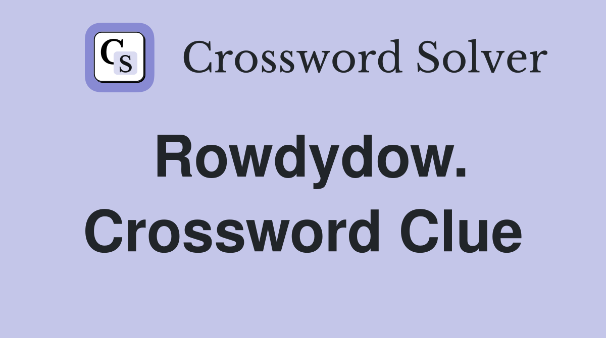 Rowdydow. Crossword Clue