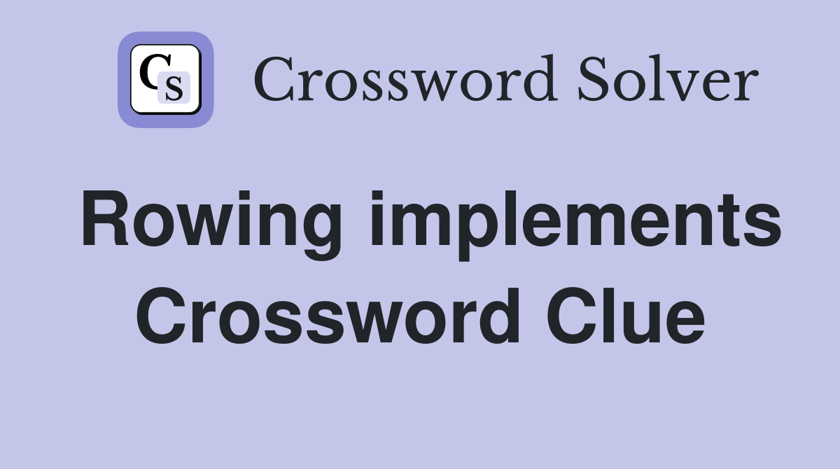 Rowing implements Crossword Clue
