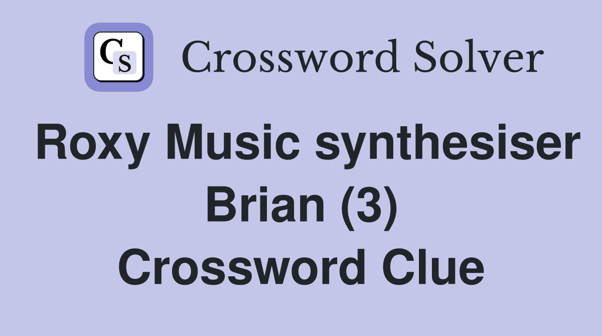 Roxy Music synthesiser Brian (3) Crossword Clue