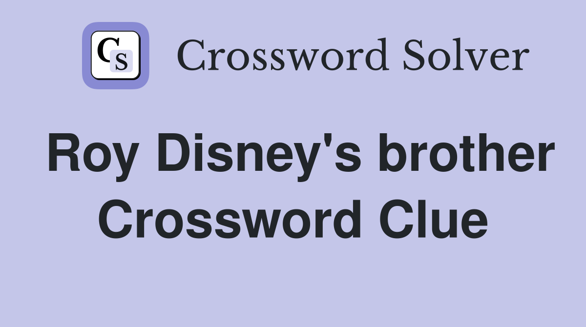 Roy Disney's brother Crossword Clue