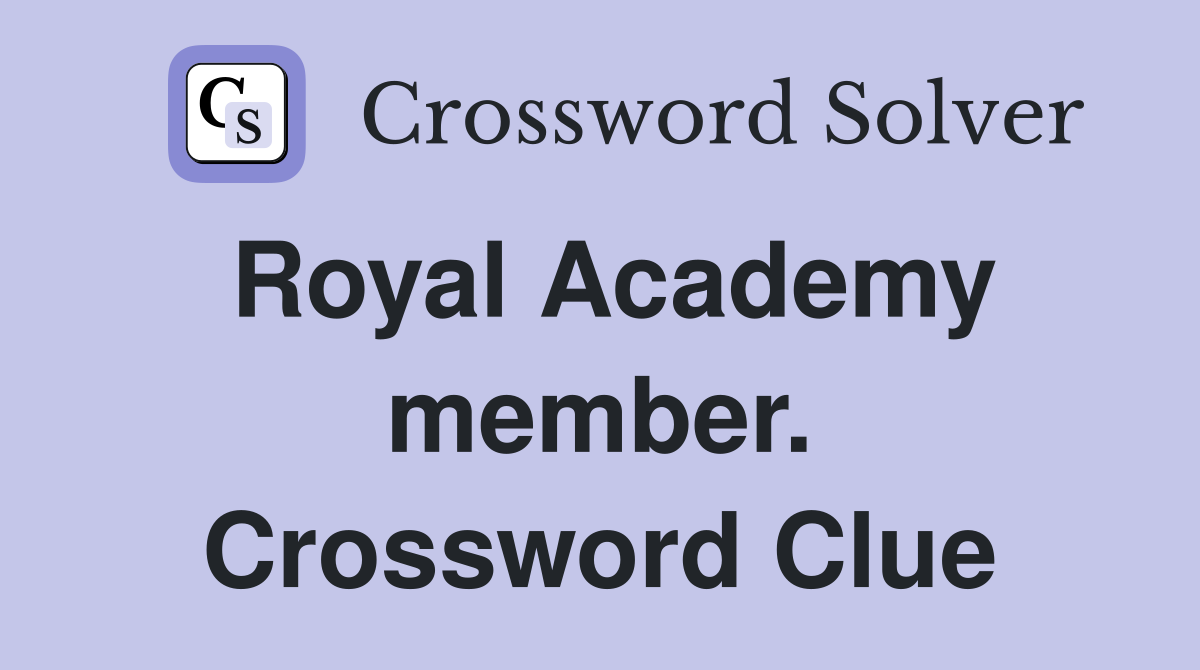 Royal Academy member. Crossword Clue