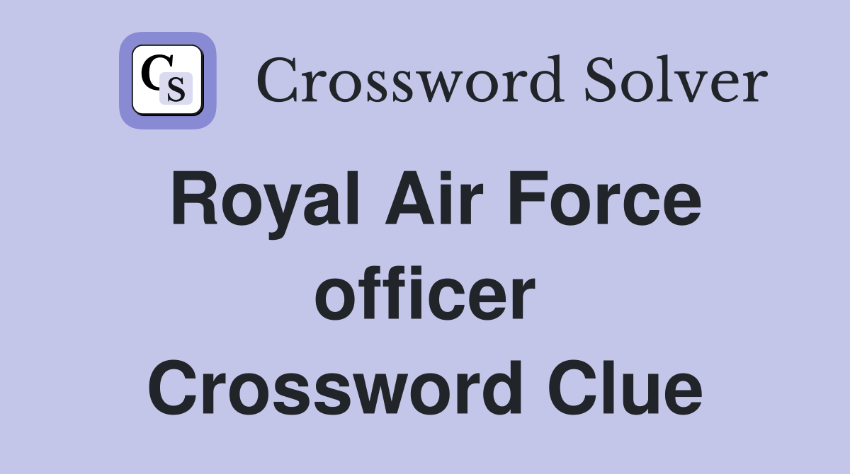Royal Air Force officer Crossword Clue