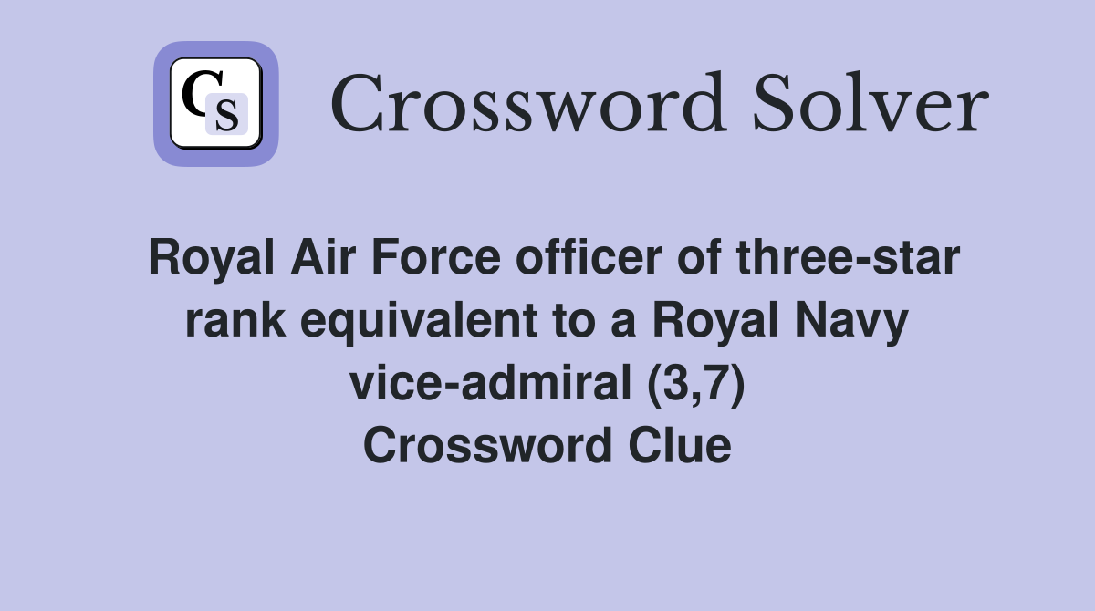 Royal Air Force officer of three-star rank equivalent to a Royal Navy vice-admiral (3,7) Crossword Clue