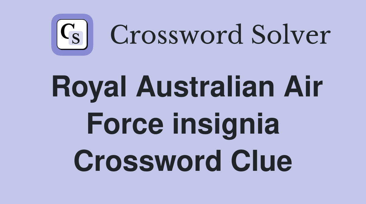 Royal Australian Air Force insignia Crossword Clue