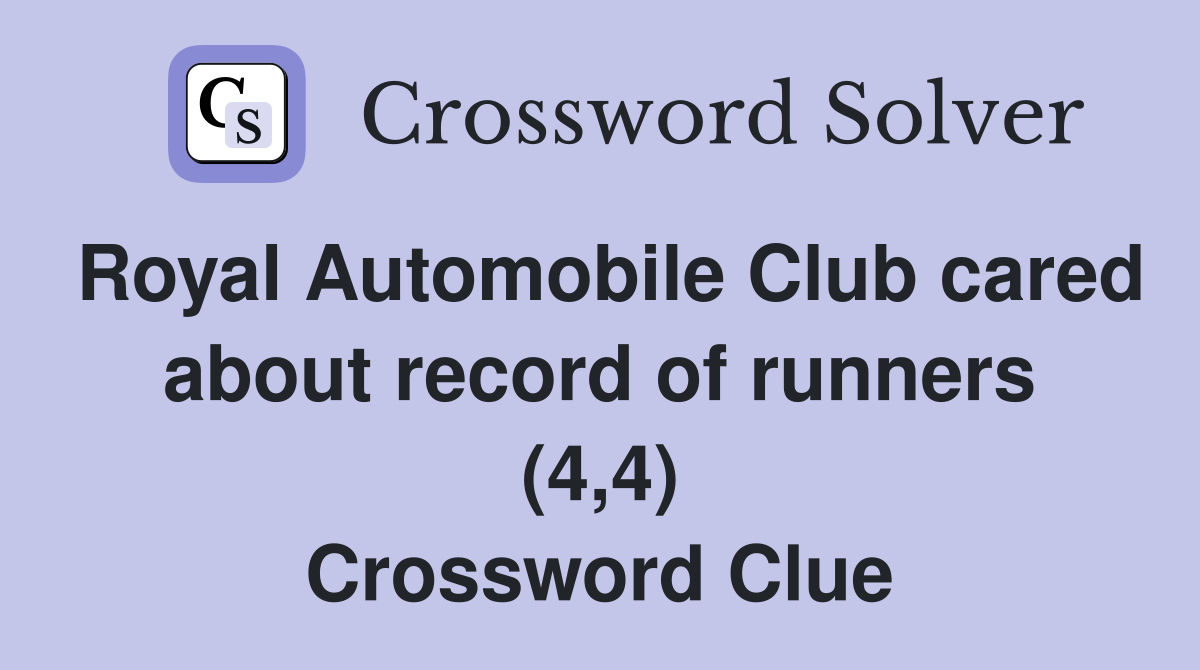 Royal Automobile Club cared about record of runners (4,4) Crossword Clue