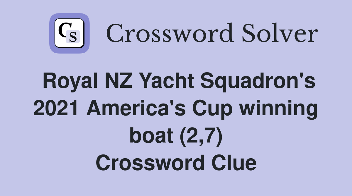 Royal NZ Yacht Squadron's 2021 America's Cup winning boat (2,7) Crossword Clue