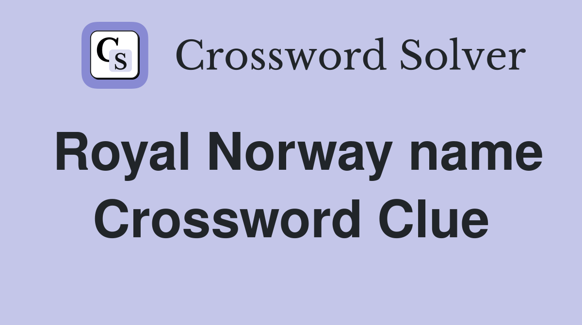 Royal Norway name Crossword Clue
