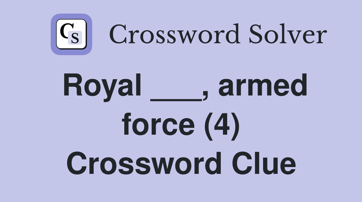 Royal ___, armed force (4) Crossword Clue