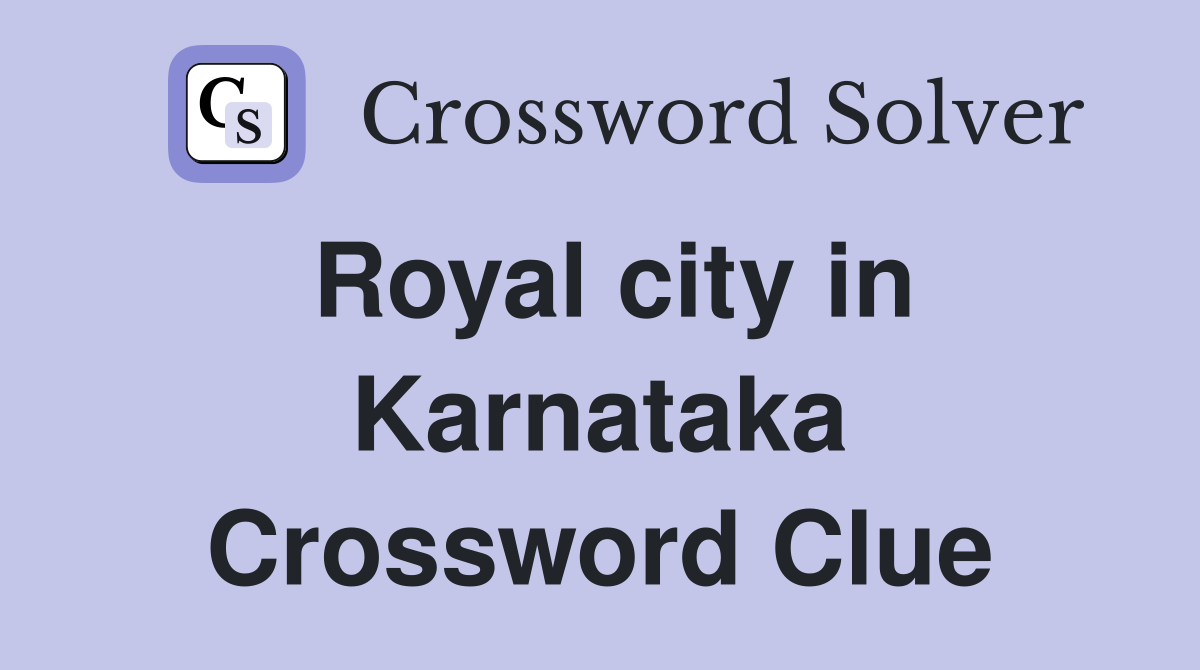 Royal city in Karnataka Crossword Clue