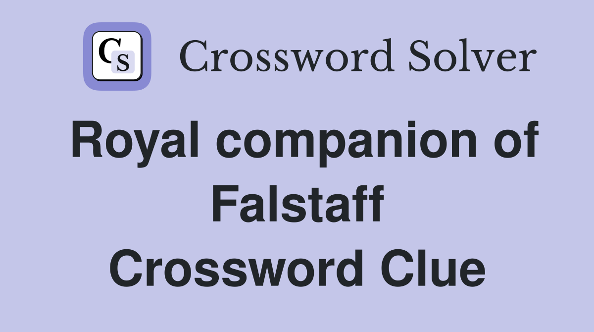 Royal companion of Falstaff Crossword Clue