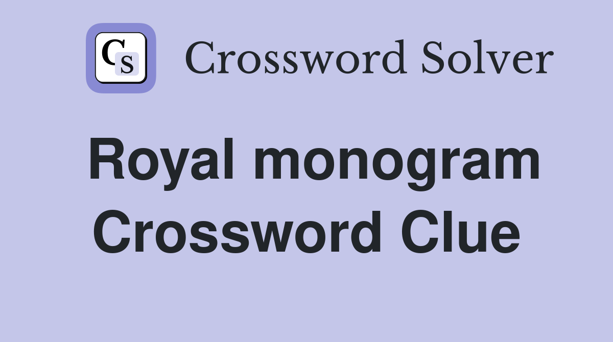 Royal monogram Crossword Clue