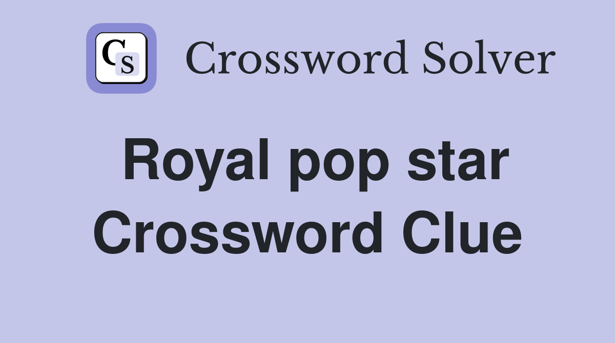 Royal pop star Crossword Clue