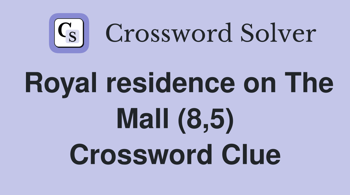 Royal residence on The Mall (8,5) Crossword Clue