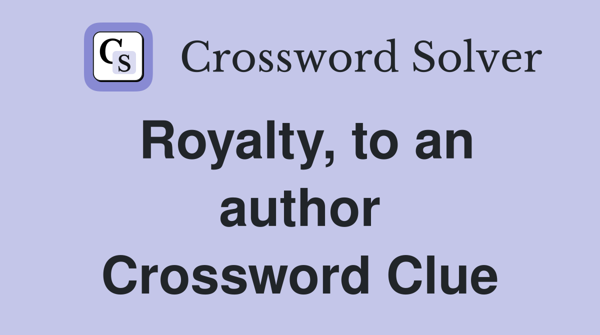 Royalty, to an author Crossword Clue