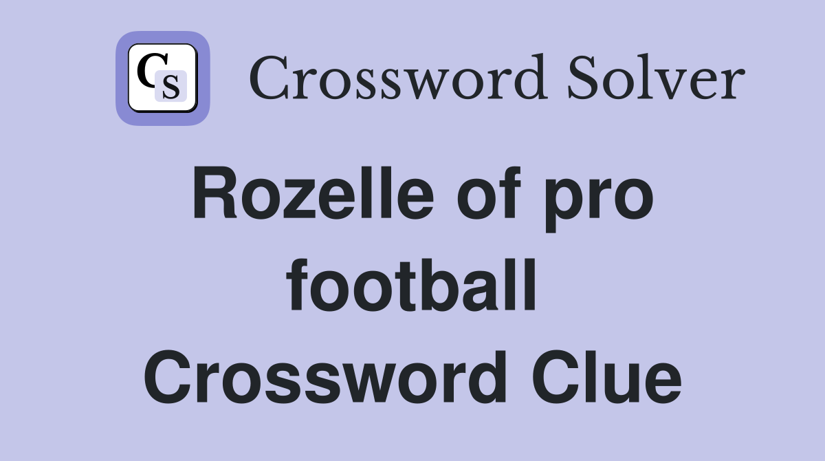 Rozelle of pro football Crossword Clue