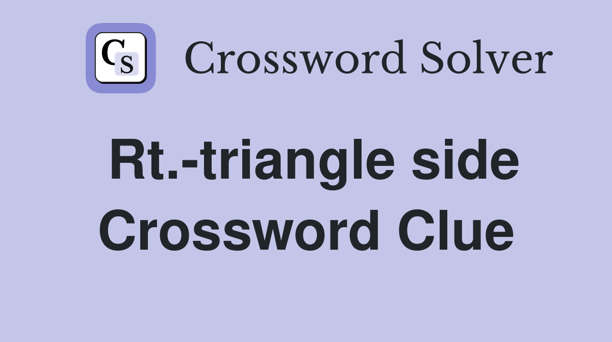 Rt.-triangle side Crossword Clue
