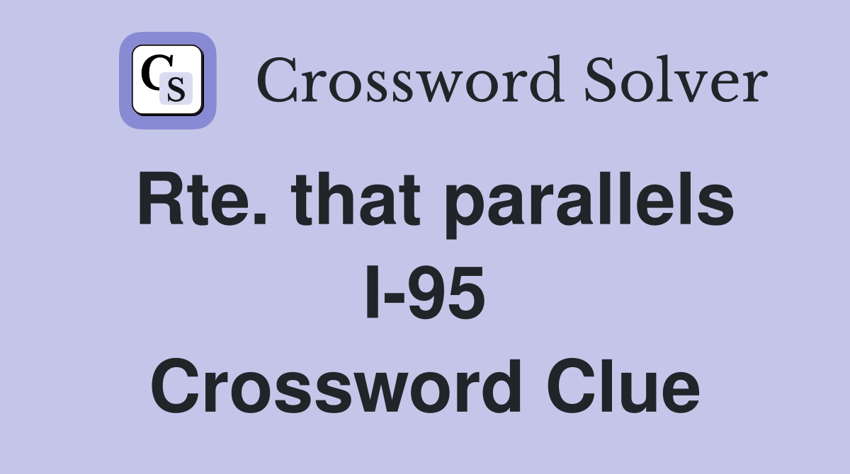 Rte. that parallels I-95 Crossword Clue