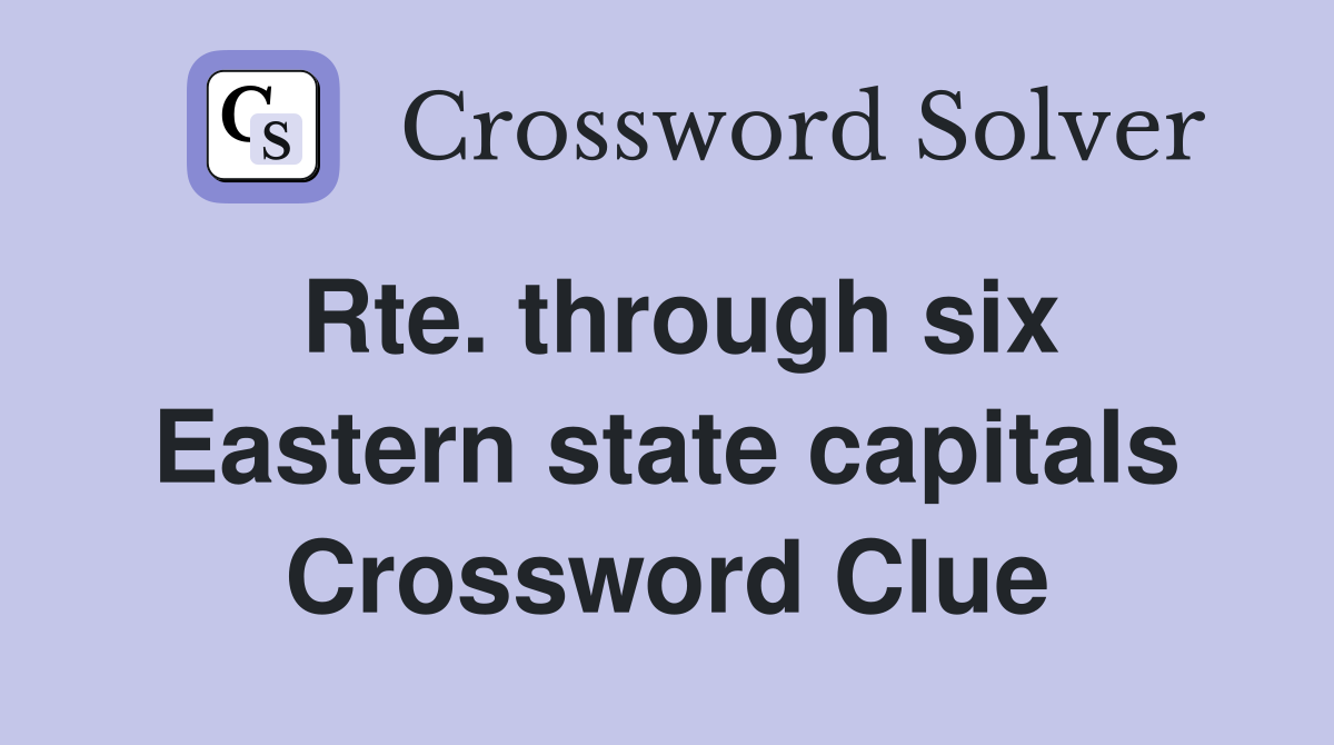 Rte. through six Eastern state capitals Crossword Clue